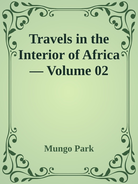 Travels in the Interior of Africa — Volume 02