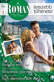 Erőnek erejével, Mindenki párra lel, Egy szerelem két élete - Cathy Gillen Thacker, Kate Hoffmann & Lynne Graham
