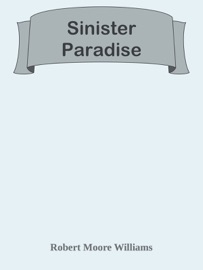 Sinister Paradise - Robert Moore Williams