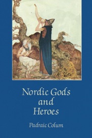 Nordic Gods and Heroes - Padraic Colum