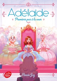 Adélaïde - Tome 3 - Annie Jay