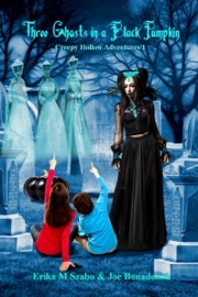 Three Ghosts in a Black Pumpkin - Erika M Szabo & Joe Bonadonna