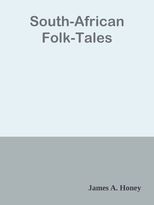 South-African Folk-Tales