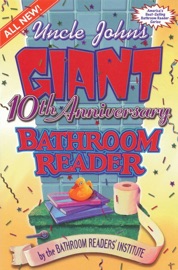 Uncle John's Giant 10th Anniversary Bathroom Reader - Bathroom Readers' Institute