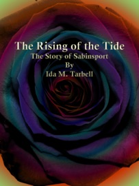 The Rising of the Tide - Ida M. Tarbell