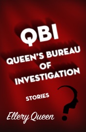 QBI, Queen's Bureau of Investigation - Ellery Queen