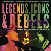 Legends, Icons & Rebels - Robbie Robertson, Jim Guerinot, Sebastian Robertson & Jared Levine