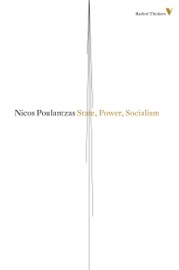 State, Power, Socialism - Nicos Poulantzas & Stuart Hall