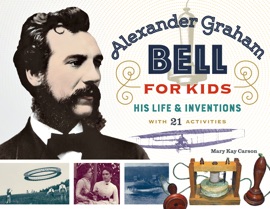 Alexander Graham Bell for Kids - Mary Kay Carson
