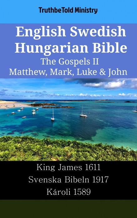 English Swedish Hungarian Bible - The Gospels II - Matthew, Mark, Luke & John