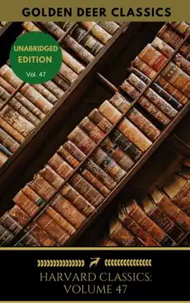 Read: Harvard Classics Volume 47 Book
