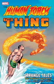 The Human Torch & The Thing - Stan Lee, Larry Lieber, Jerry Siegel, Robert Bernstein, Ernie Hart & Larry Ivie