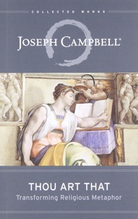 Thou Art That by Joseph Campbell, Eugene Kennedy & David Kudler