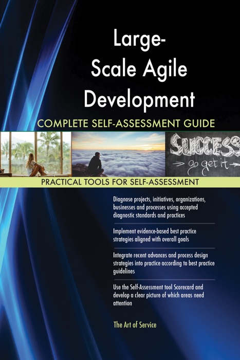 Large-Scale Agile Development Complete Self-Assessment Guide