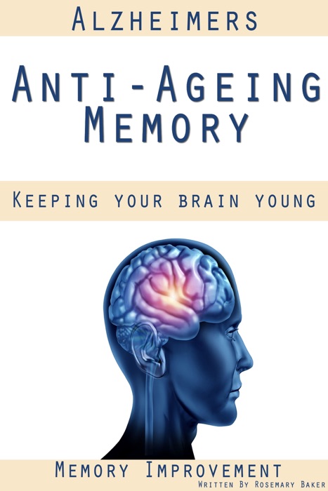Alzheimers Anti-Ageing Memory Keeping Your Brain Young Memory Improvement