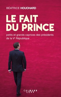 Le Fait du prince - Béatrice Houchard