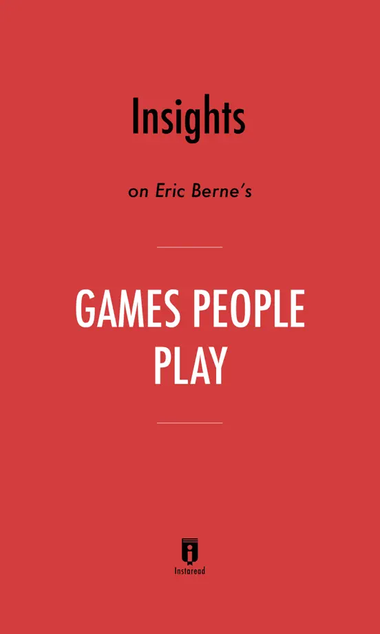 Insights on Eric Berne’s Games People Play by Instaread