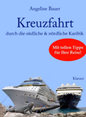 Kreuzfahrt - Reiseführer durch die südliche und nördliche Karibik - Angeline Bauer