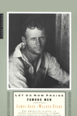 Let Us Now Praise Famous Men - James Agee & Walker Evans