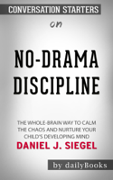 Daily Books - No-Drama Discipline: The Whole-Brain Way to Calm The Chaos and Nurture Your Child's Developing Mind by Daniel J. Siegel: Conversation Starters artwork