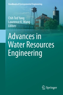 Advances in Water Resources Engineering by Chih Ted Yang & Lawrence K. Wang