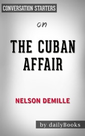 The Cuban Affair: A Novel by Nelson DeMille: Conversation Starters - dailyBooks