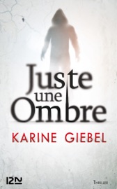 Juste une ombre - Karine Giébel