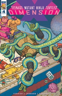 Teenage Mutant Ninja Turtles: Dimension X #4 by Ryan Ferrier