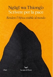 Scrivere per la pace - Ngũgĩ wa Thiong'o
