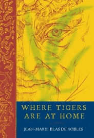 Where Tigers Are at Home - Jean-Marie Blas de Roblès & Mike Mitchell