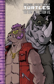 Teenage Mutant Ninja Turtles: The IDW Collection, Vol. 8 by Kevin Eastman, Tom Waltz, Ben Bates, Dustin Weaver, Bill Sienkiewicz & Damien Couceiro