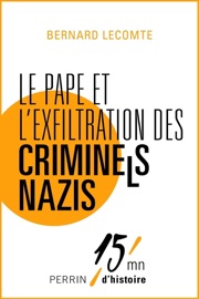 Le Pape et l'exfiltration des criminels nazis - Bernard Lecomte