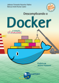 Descomplicando o Docker 2a edição - Jeferson Fernando Noronha Vitalino & Marcus André Nunes Castro