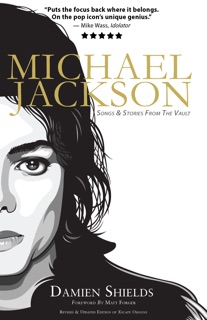 Michael Jackson: Songs & Stories From The Vault by Damien Shields