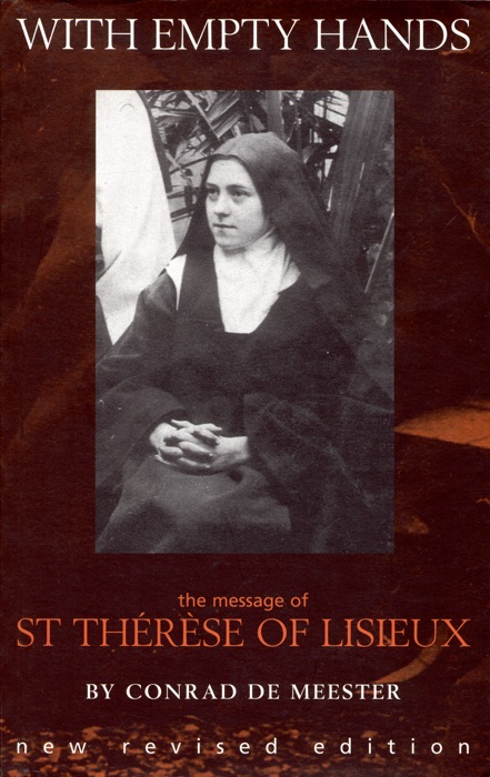 With Empty Hands the Message of St. Thérèse of Lisieux