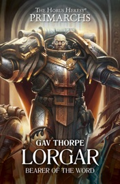 Lorgar: Bearer of the Word - Gav Thorpe