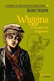 Wiggins et les plans de l'ingénieur - Béatrice Nicodème