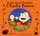 It's the Great Pumpkin, Charlie Brown - Charles M. Schulz