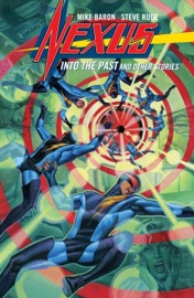 Nexus: into the Past and Other Stories - Mike Baron & Steve Rude