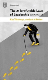 The 21 Irrefutable Laws of Leadership by Instaread