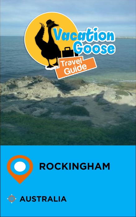 Vacation Goose Travel Guide Rockingham Australia