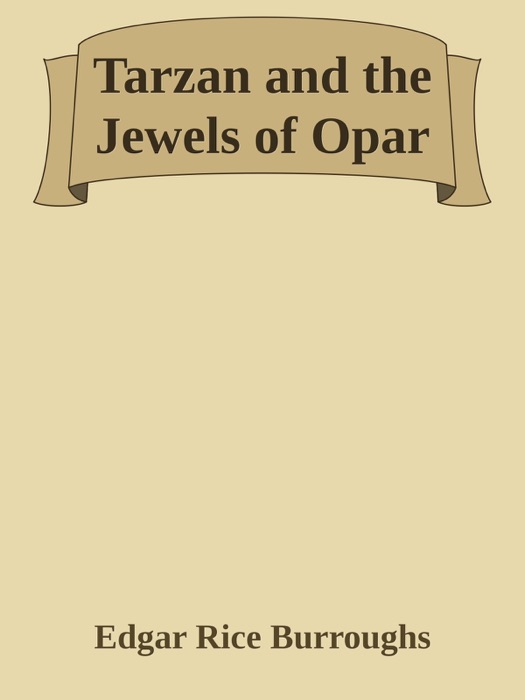 Tarzan and the Jewels of Opar