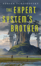 The Expert System's Brother - Adrian Tchaikovsky Cover Art