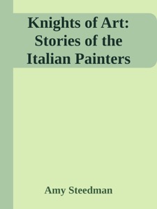 Knights of Art: Stories of the Italian Painters