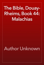 The Bible, Douay-Rheims, Book 44: Malachias - Author Unknown
