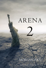Arena 2 (Book #2 of the Survival Trilogy) - Morgan Rice