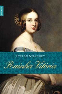 Capa do livro A Rainha Vitória de Lytton Strachey
