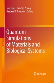 Quantum Simulations of Materials and Biological Systems by Jun Zeng, Rui-Qin Zhang & Herbert Treutlein