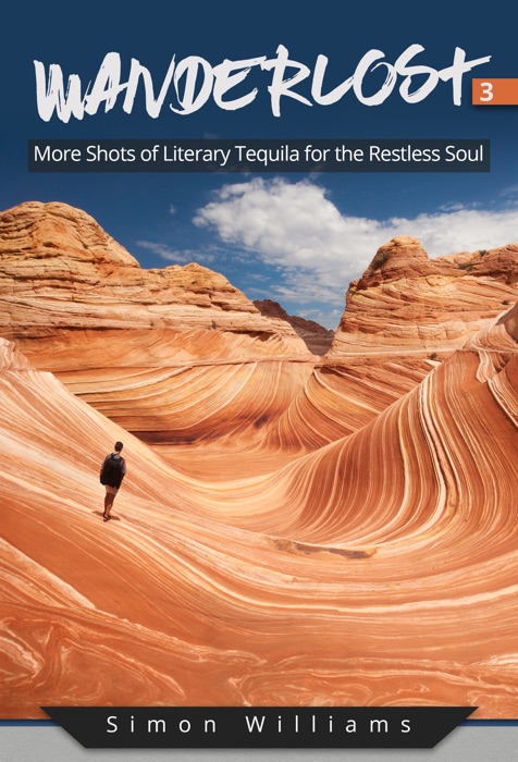 Wanderlost 3: More Shots of Literary Tequila for the Restless Soul