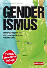 Genderismus - Birgit Kelle, Wolfgang Leisenberg, Bettina Rohl, Werner Reichel, Eva Maria Michels, Andreas Unterberger, Andreas Tögel, Tomas Kubelik, Kathrin Nachbaur & Christian Günther